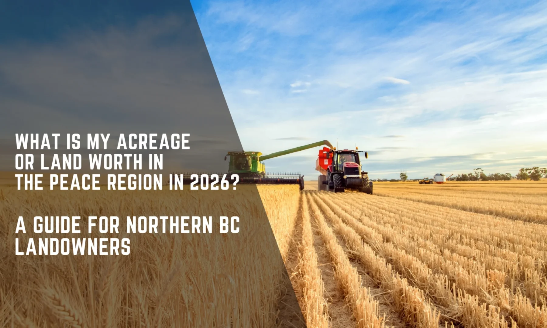What Is My Acreage or Land Worth in the Peace Region in 2026? A Guide for Northern BC Landowners